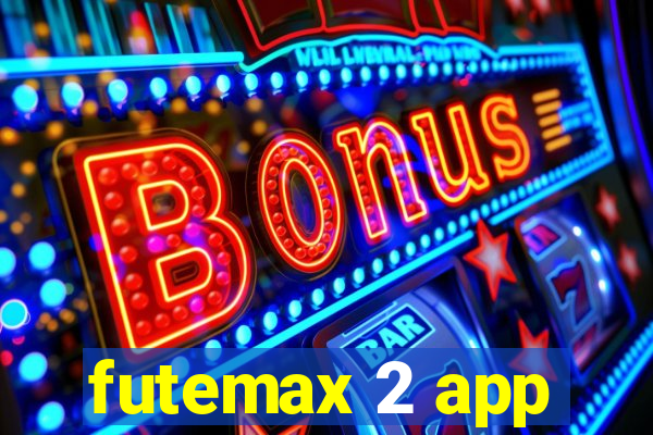 futemax 2 app